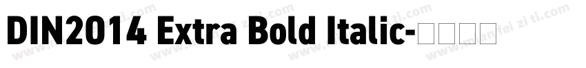 DIN2014 Extra Bold Italic字体转换